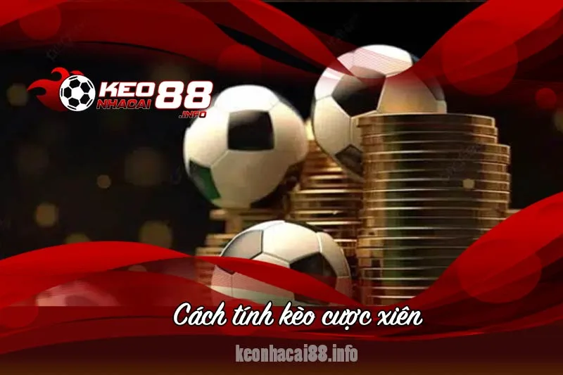 cách tính kèo cược xiên