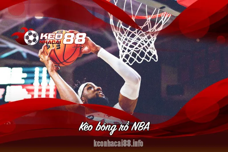 kèo bóng rổ NBA