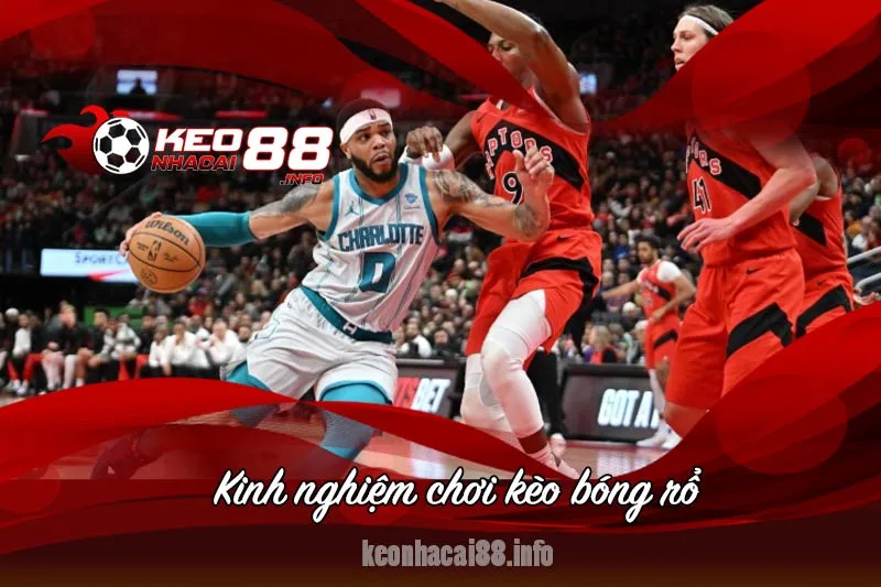 học hỏi kinh nghiệm chơi kèo bóng rổ